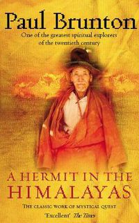 Cover image for A Hermit in the Himalayas: A Unique Travelogue by One of the Greatest Spiritual Explorers of the Twentieth Century