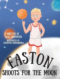 Cover image for Easton Shoots For The Moon