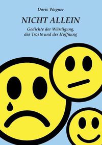 Cover image for Nicht Allein: Gedichte der Wurdigung, des Trosts und der Hoffnung