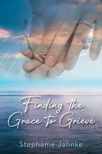 Cover image for Finding the Grace to Grieve