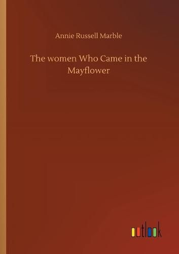 Cover image for The women Who Came in the Mayflower