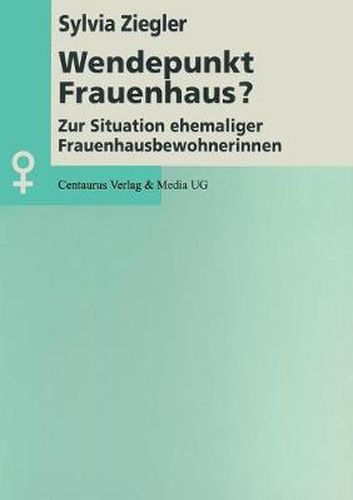 Cover image for Wendepunkt Frauenhaus?: Zur Situation Ehemaliger Frauenhausbewohnerinnen