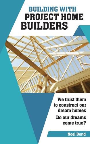 Cover image for Building with Project Home Builders: We trust them to construct our dream homes. Do our dreams come true?