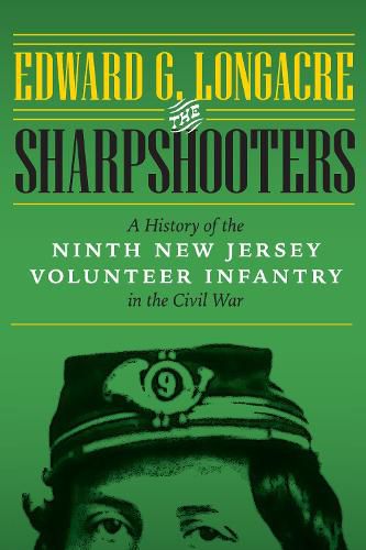 The Sharpshooters: A History of the Ninth New Jersey Volunteer Infantry in the Civil War