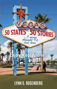 Cover image for 50 States 50 Stories...I Never Thought I'd Live Here: Enjoy Real Stories