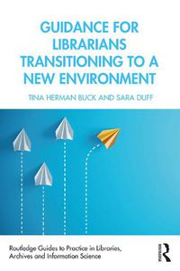 Cover image for Guidance for Librarians Transitioning to a New Environment