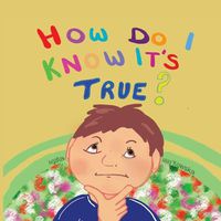 Cover image for How Do I Know It's True?