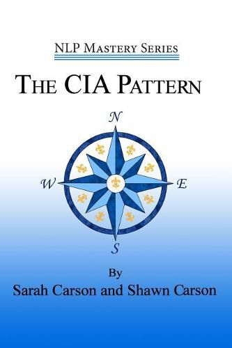 The CIA Pattern: Transform Your Life With Your Inner Dream Team