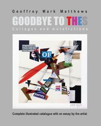 Cover image for Goodbye to THES: collages and metafictions