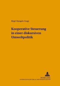 Cover image for Kooperative Steuerung in Einer Diskursiven Umweltpolitik