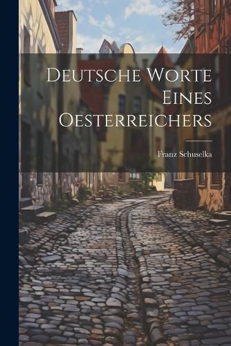 Cover image for Deutsche Worte Eines Oesterreichers