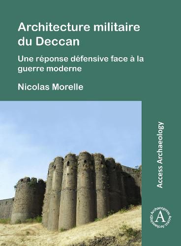 Cover image for Architecture militaire du Deccan: Une reponse defensive face a la guerre moderne