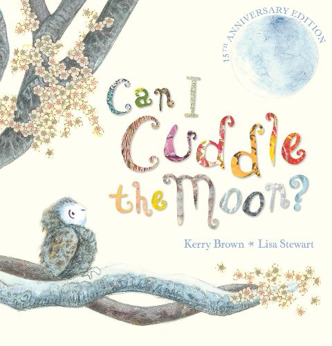 Cover image for Can I Cuddle The Moon? (15th Anniversary Edition)