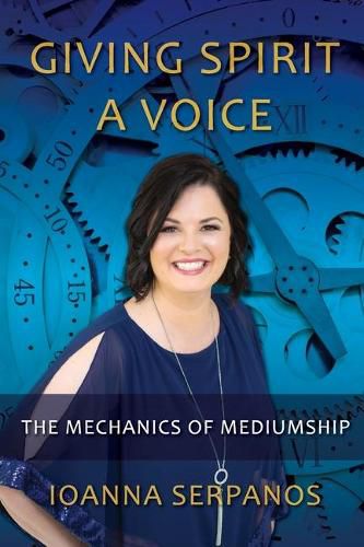 Cover image for Giving Spirit A Voice: The Mechanics of Mediumship