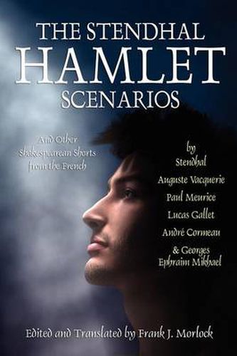 Cover image for The Stendhal Hamlet Scenarios and Other Shakespearean Shorts from the French