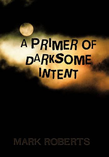 Cover image for A Primer of Darksome Intent