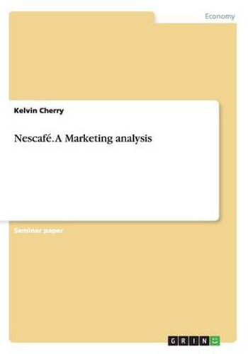 Cover image for Nescafe. A Marketing analysis