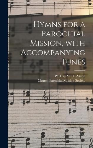 Cover image for Hymns for a Parochial Mission, With Accompanying Tunes