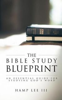 Cover image for The Bible Study Blueprint: An Essential Guide for Studying God's Word