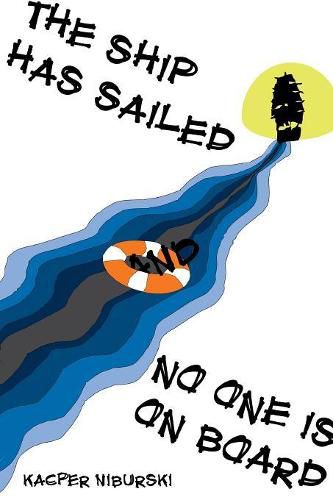 Cover image for The ship has sailed and no one is on board