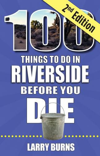 Cover image for 100 Things to Do in Riverside Before You Die, 2nd Edition