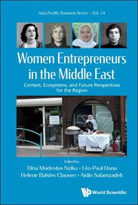 Cover image for Women Entrepreneurs In The Middle East: Context, Ecosystems, And Future Perspectives For The Region