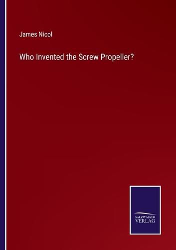 Who Invented the Screw Propeller?