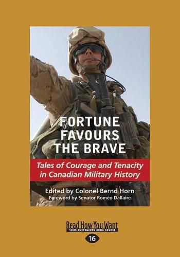 Cover image for Fortune Favours the Brave: Tales of Courage and Tenacity in Canadian Military History