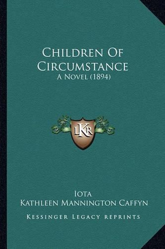 Children of Circumstance: A Novel (1894)