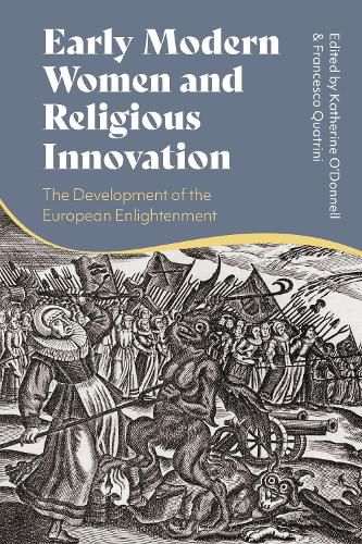 Cover image for Early Modern Women and Religious Innovation