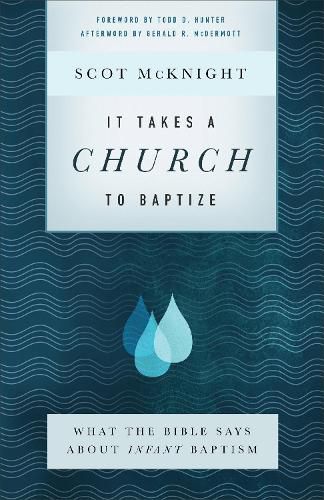 Cover image for It Takes a Church to Baptize - What the Bible Says about Infant Baptism