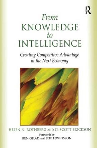 From Knowledge to Intelligence: Creating Competitive Advantage in the Next Economy