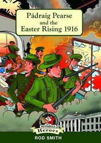 Cover image for Padraig Pearse and the Easter Rising 1916