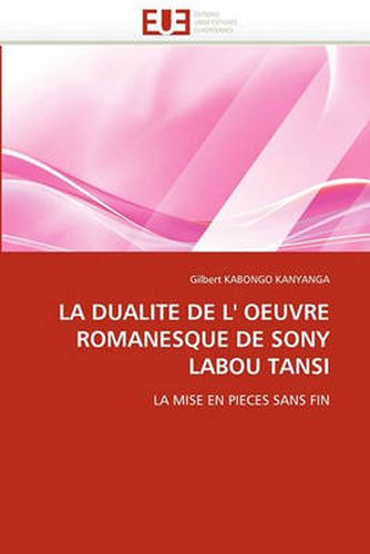Cover image for La Dualite de L' Oeuvre Romanesque de Sony Labou Tansi