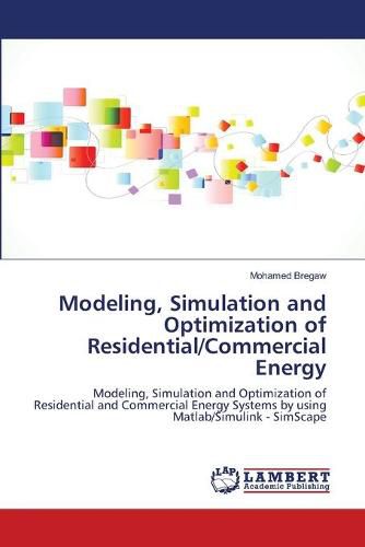 Cover image for Modeling, Simulation and Optimization of Residential/Commercial Energy