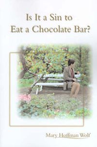 Cover image for Is It a Sin to Eat a Chocolate Bar?