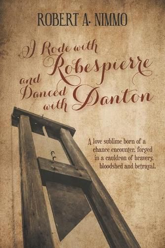 Cover image for I Rode with Robespierre and Danced with Danton