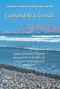 Cover image for Cantandole a la Vida