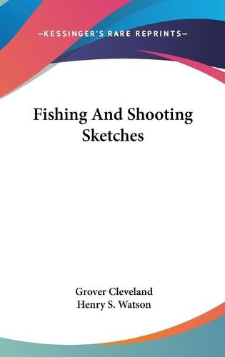 Fishing and Shooting Sketches