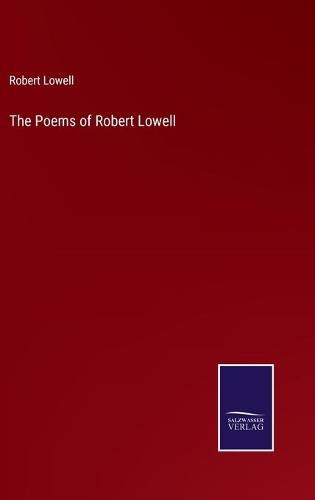 Cover image for The Poems of Robert Lowell