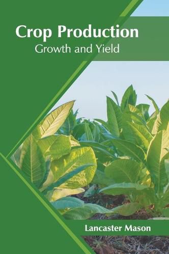 Cover image for Crop Production: Growth and Yield