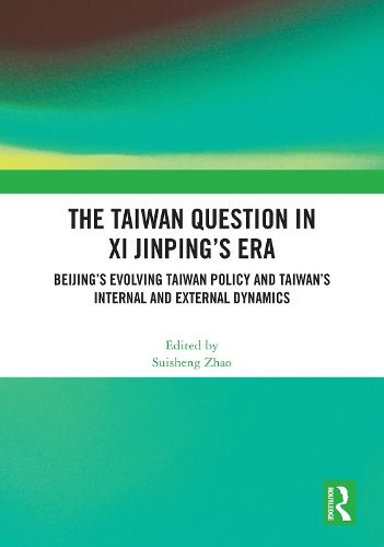 The Taiwan Question in Xi Jinping's Era