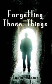 Cover image for Forgetting Those Things