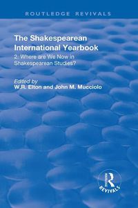 Cover image for The Shakespearean International Yearbook: Where are We Now in Shakespearean Studies?: Volume 2