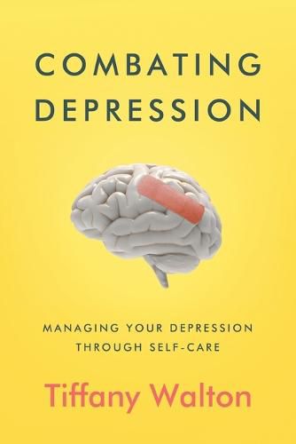 Cover image for Combating Depression: Managing Your Depression Through Self-Care