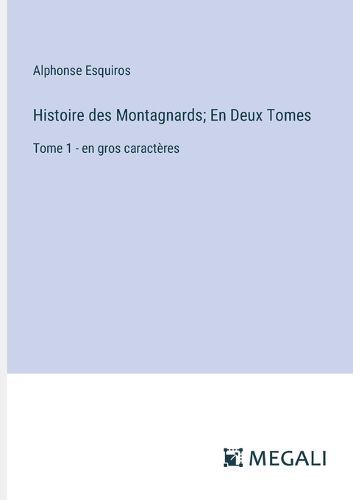 Cover image for Histoire des Montagnards; En Deux Tomes