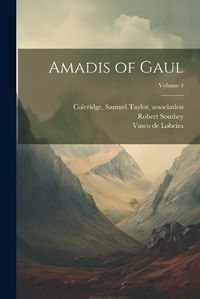 Cover image for Amadis of Gaul; Volume 4