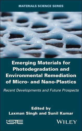 Cover image for Emerging Materials for Photodegradation and Environmental Remediation of Micro- and Nano-Plastics