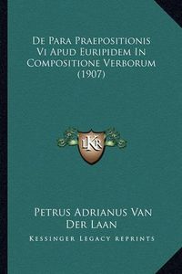 Cover image for de Para Praepositionis VI Apud Euripidem in Compositione Verborum (1907)