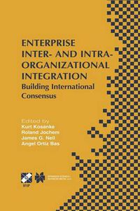 Cover image for Enterprise Inter- and Intra-Organizational Integration: Building International Consensus